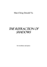 The Refraction of Shadows for trombone and piano