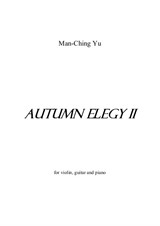 Autumn Elegy II for violin, guitar and piano